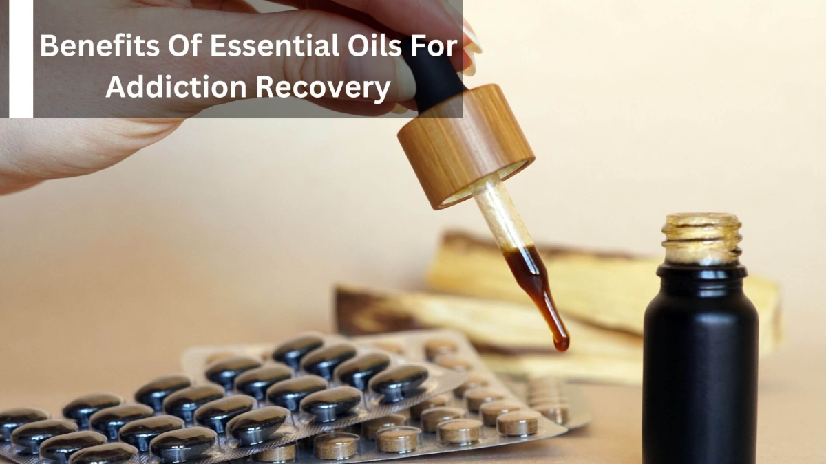 Benefits-Of-Essential-Oils-For-Addiction-Recovery-1