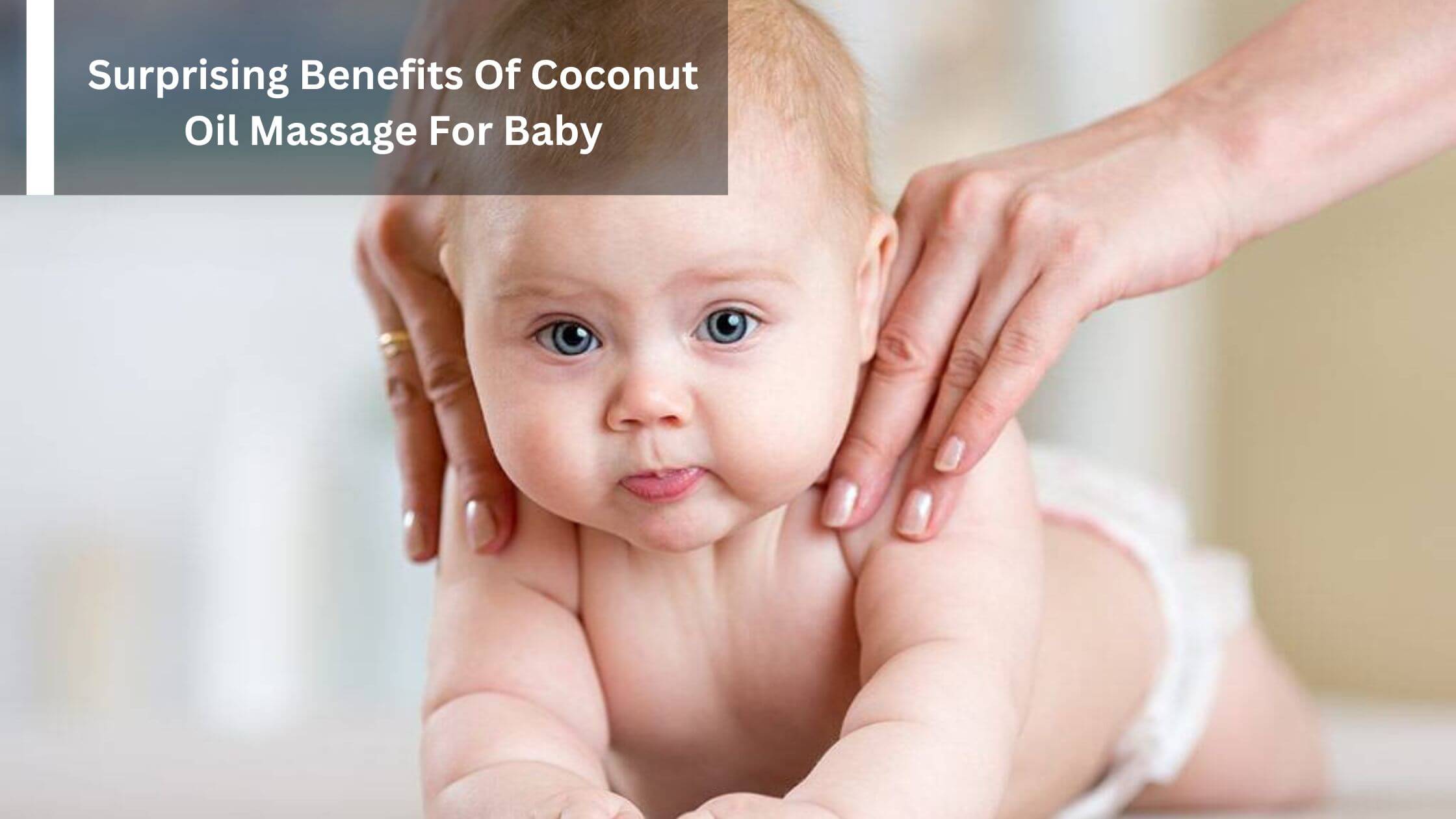 Surprising Benefits Of Coconut Oil Massage For Baby