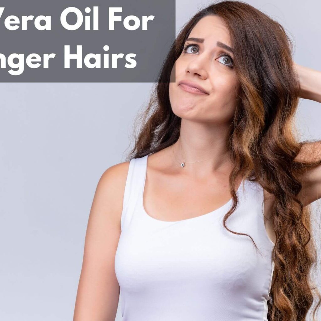 Aloe Vera Oil For Thicker, Stronger, And Better-Looking Hair