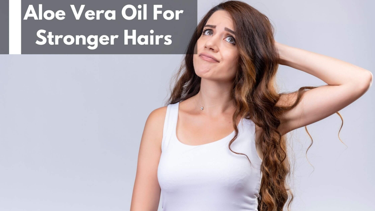 Aloe-Vera-Oil-For-Stronger-Hairs-1