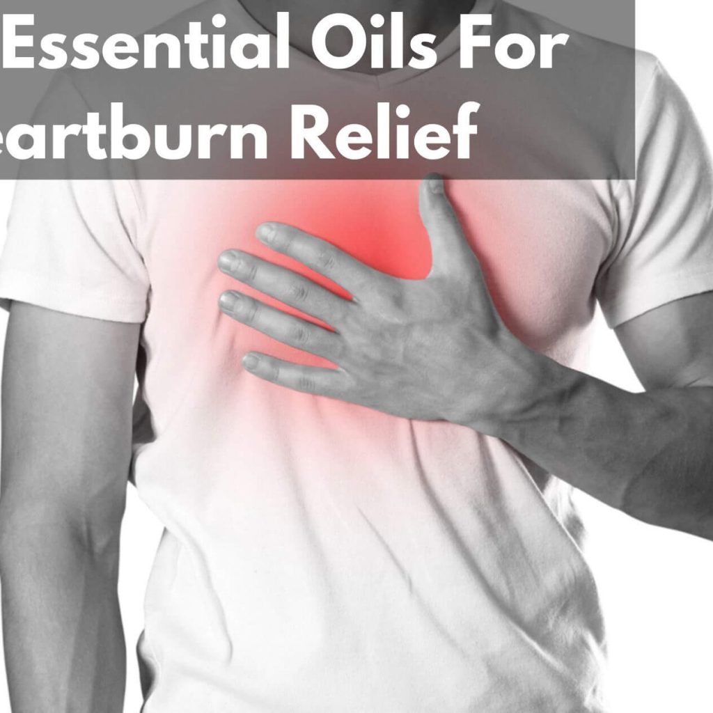 The Best Essential Oils For Heartburn Relief