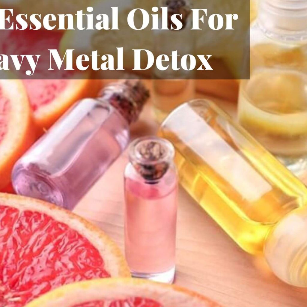 The Best Essential Oils For Heavy Metal Detox