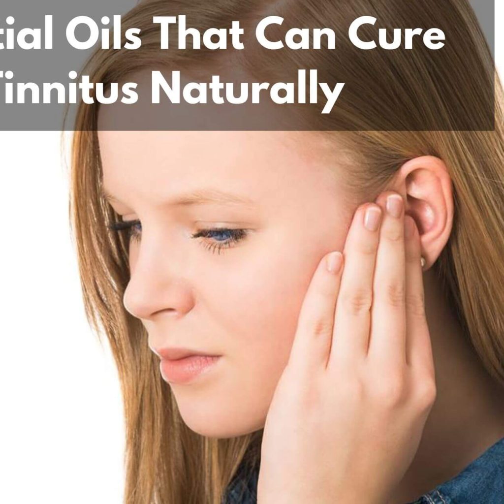 Essential Oils That Can Cure Tinnitus Naturally