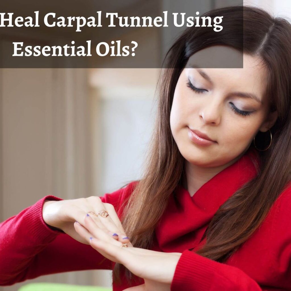 How To Heal Carpal Tunnel Using Essential Oils?