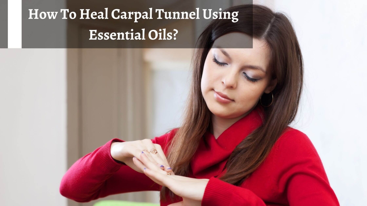 How-To-Heal-Carpal-Tunnel-Using-Essential-Oils-1