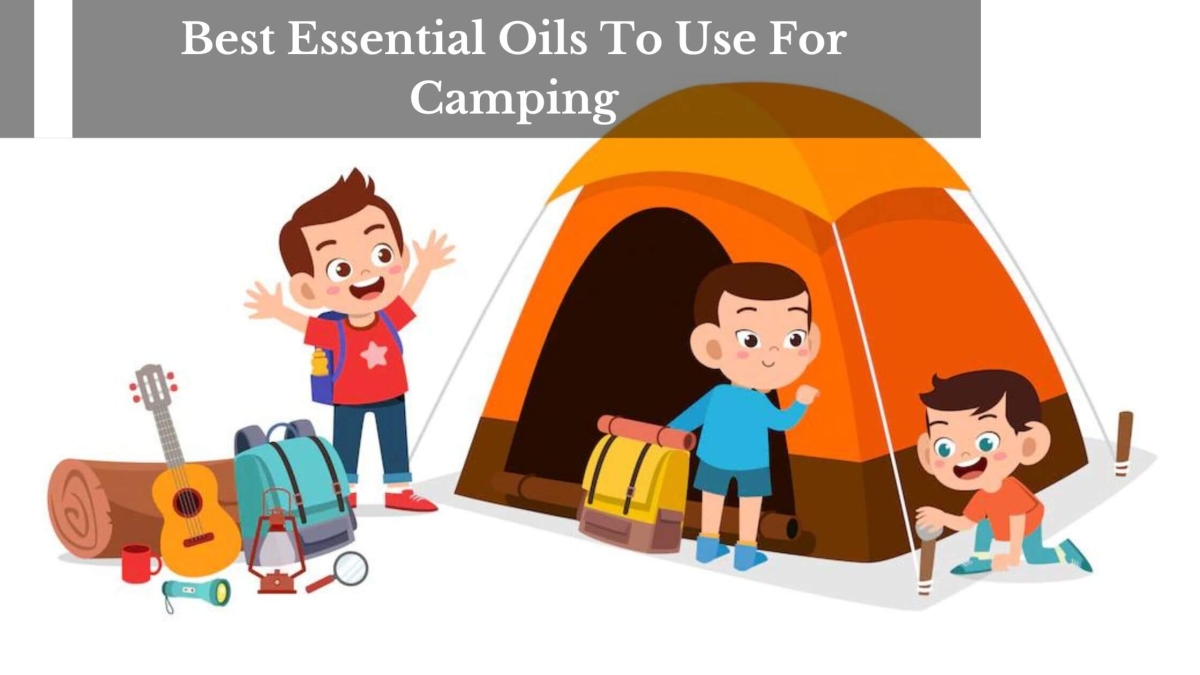Best-Essential-Oils-To-Use-For-Camping-1