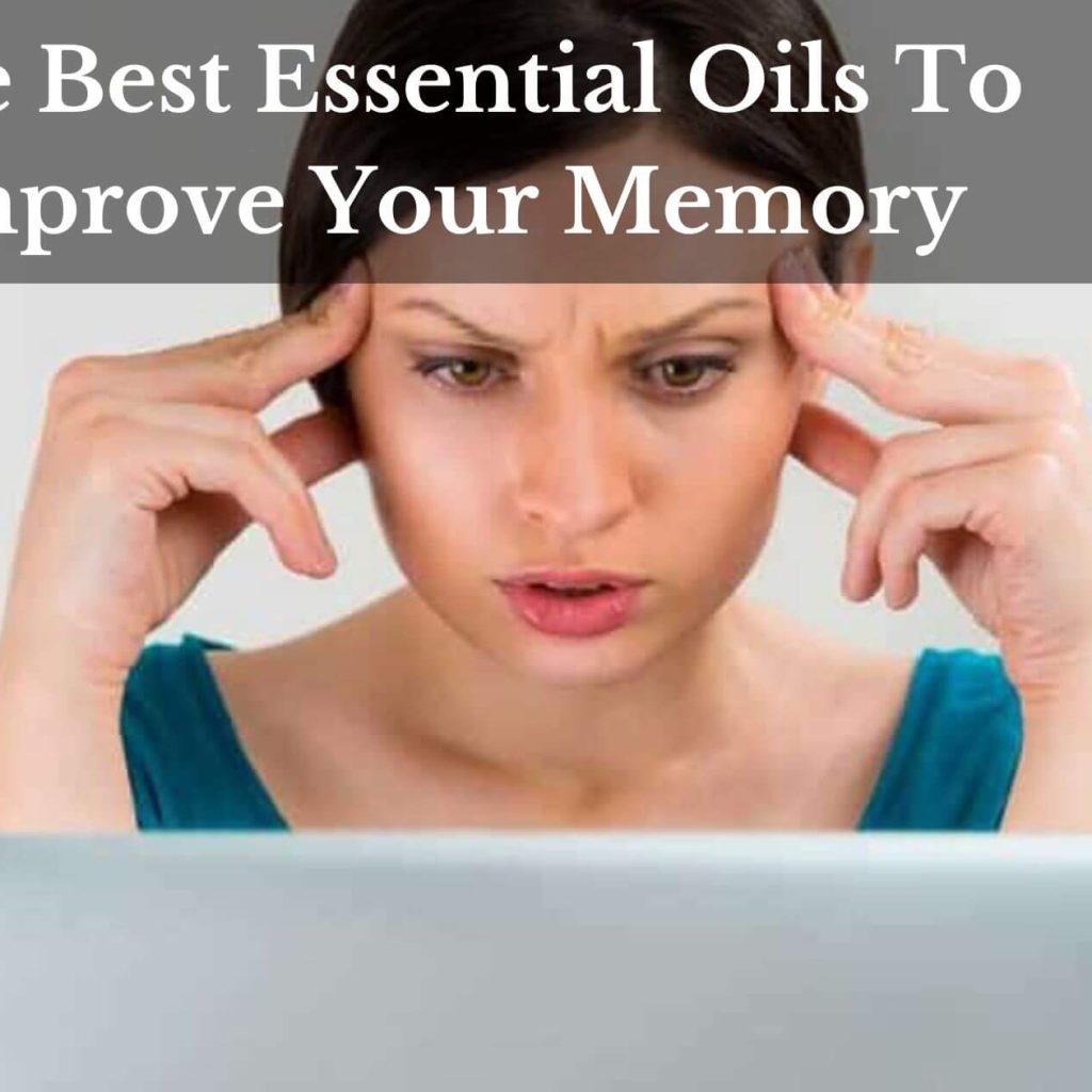 The Best Essential Oils To Improve Your Memory