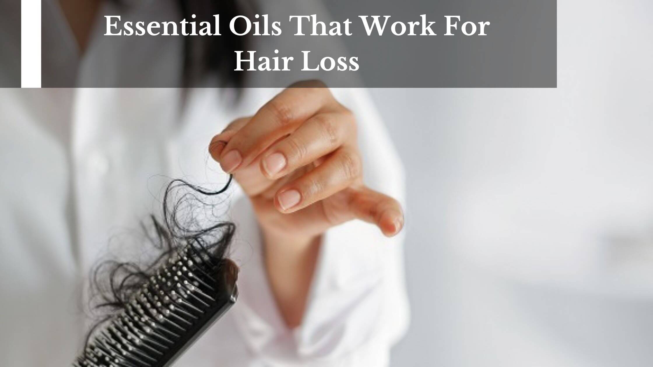 Essential Oils That Work For Hair Loss