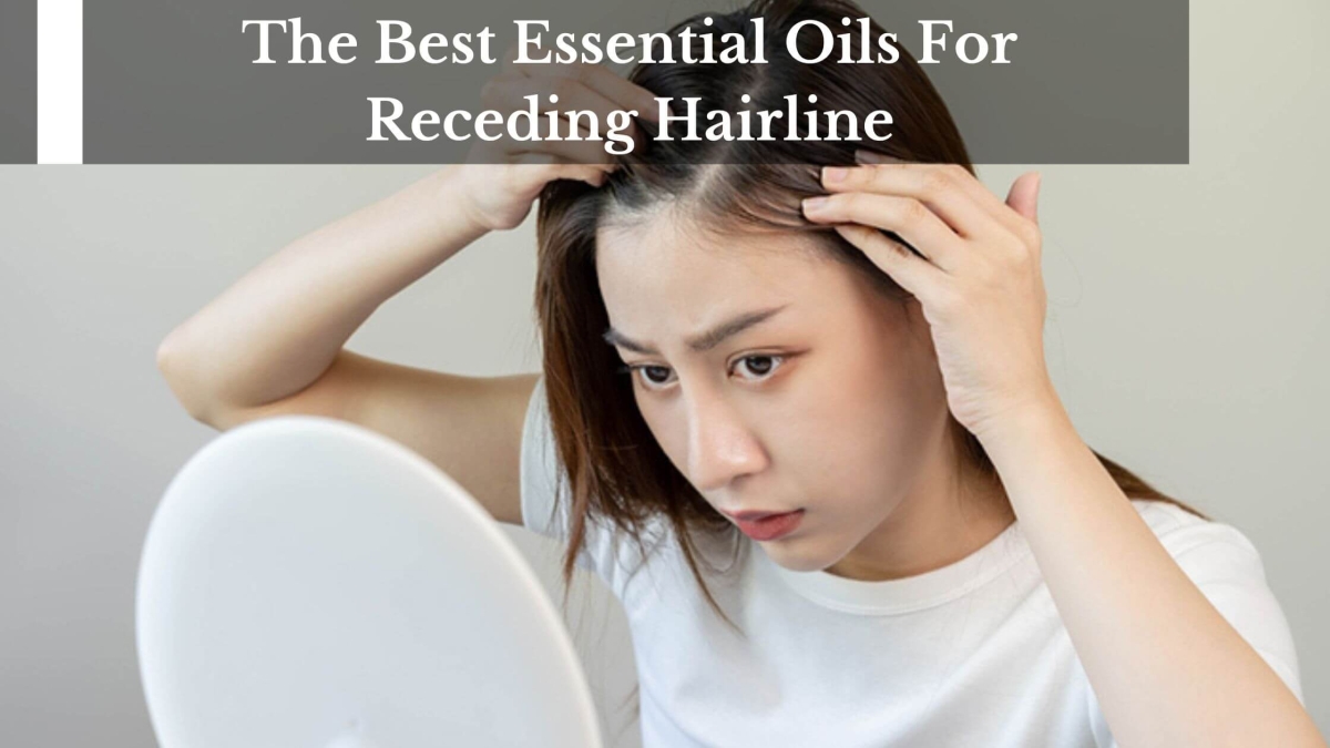 The-Best-Essential-Oils-For-Receding-Hairline-1