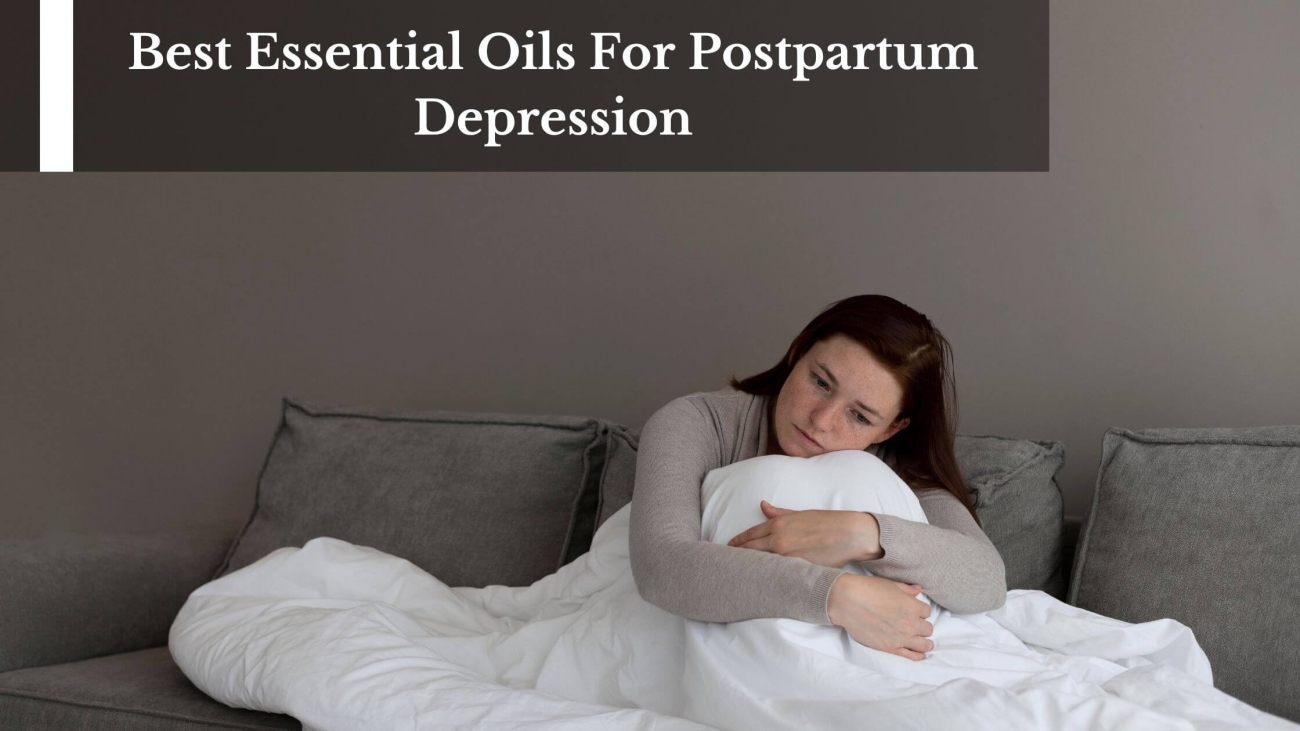 Best-Essential-Oils-For-Postpartum-Depression-1