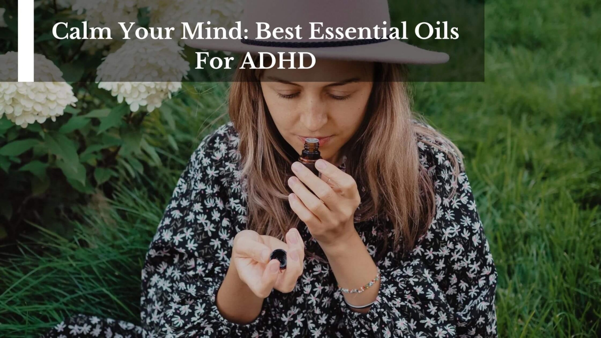 Calm-Your-Mind-Best-Essential-Oils-For-ADHD-1