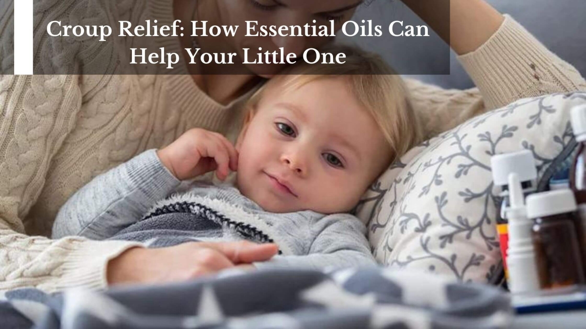 Croup-Relief-How-Essential-Oils-Can-Help-Your-Little-One-1