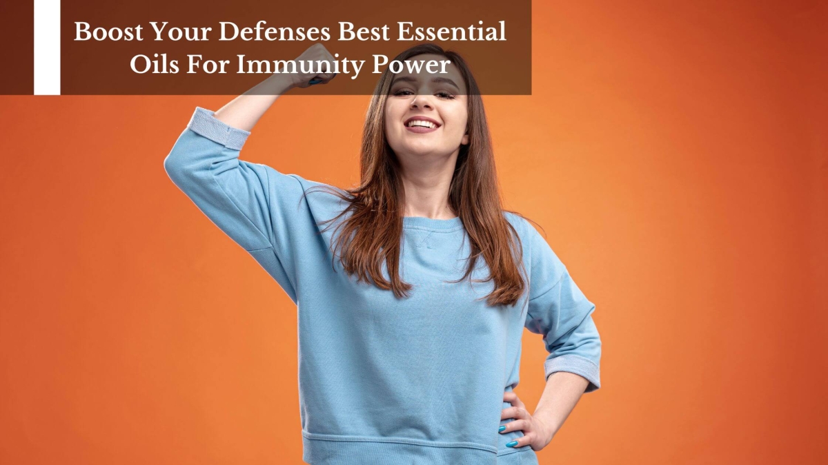 Boost-Your-Defenses-Best-Essential-Oils-For-Immunity-Power-1