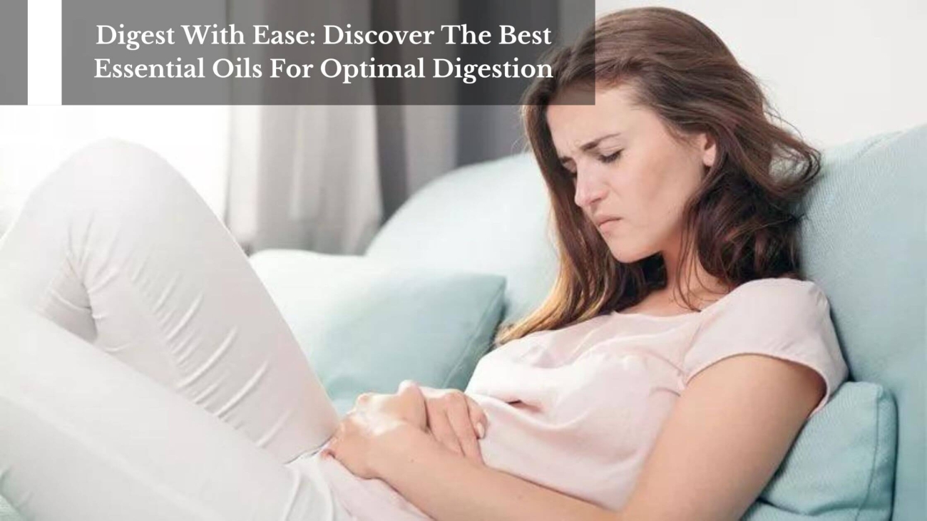 Digest-With-Ease-Discover-The-Best-Essential-Oils-For-Optimal-Digestion-1