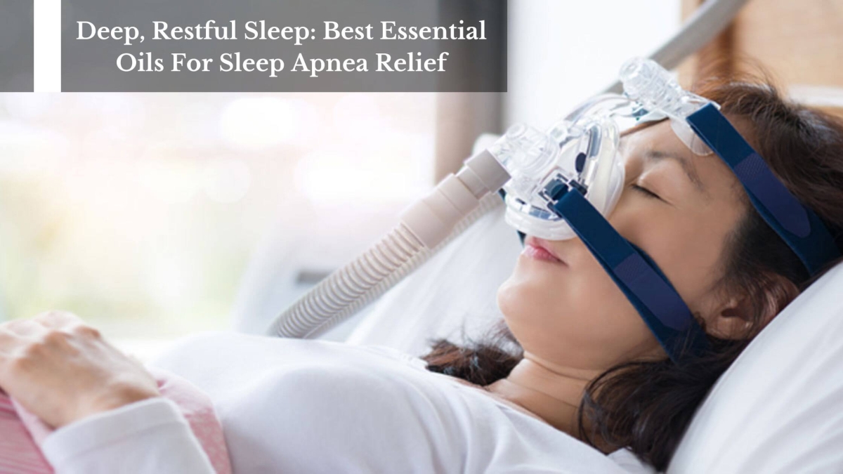 Deep-Restful-Sleep-Best-Essential-Oils-For-Sleep-Apnea-Relief-1