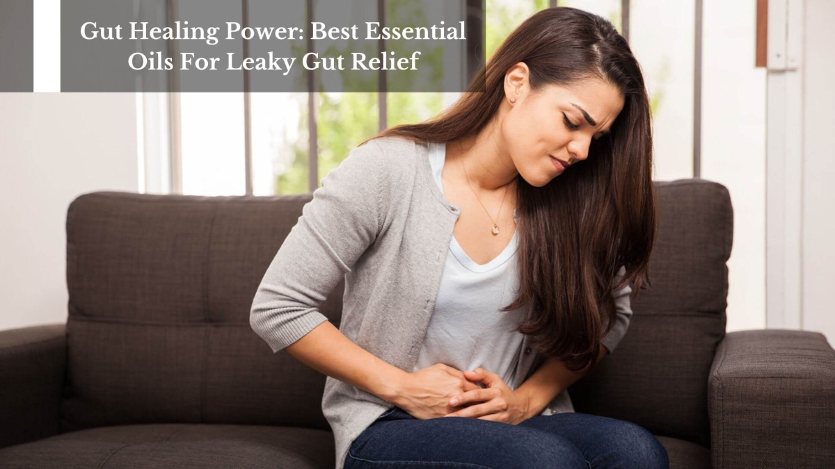 Gut-Healing-Power-Best-Essential-Oils-For-Leaky-Gut-Relief-1