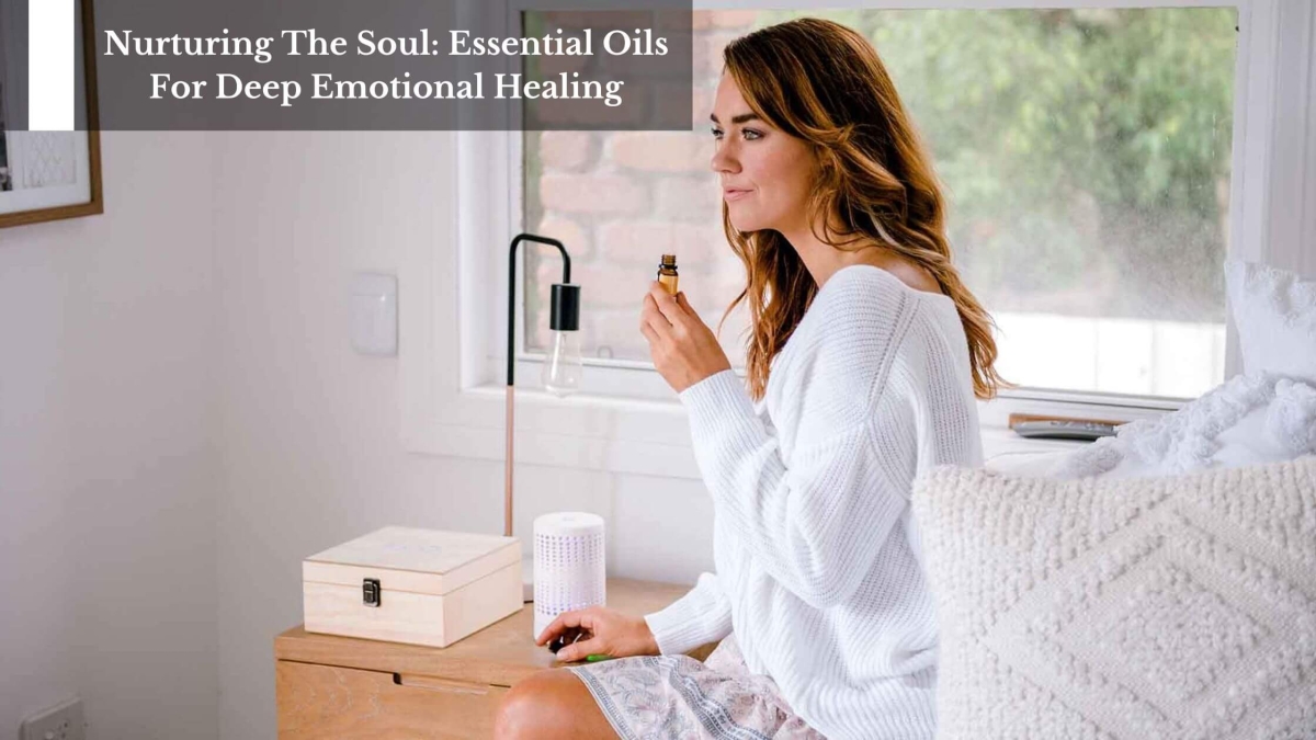 Nurturing-The-Soul-Essential-Oils-For-Deep-Emotional-Healing-1
