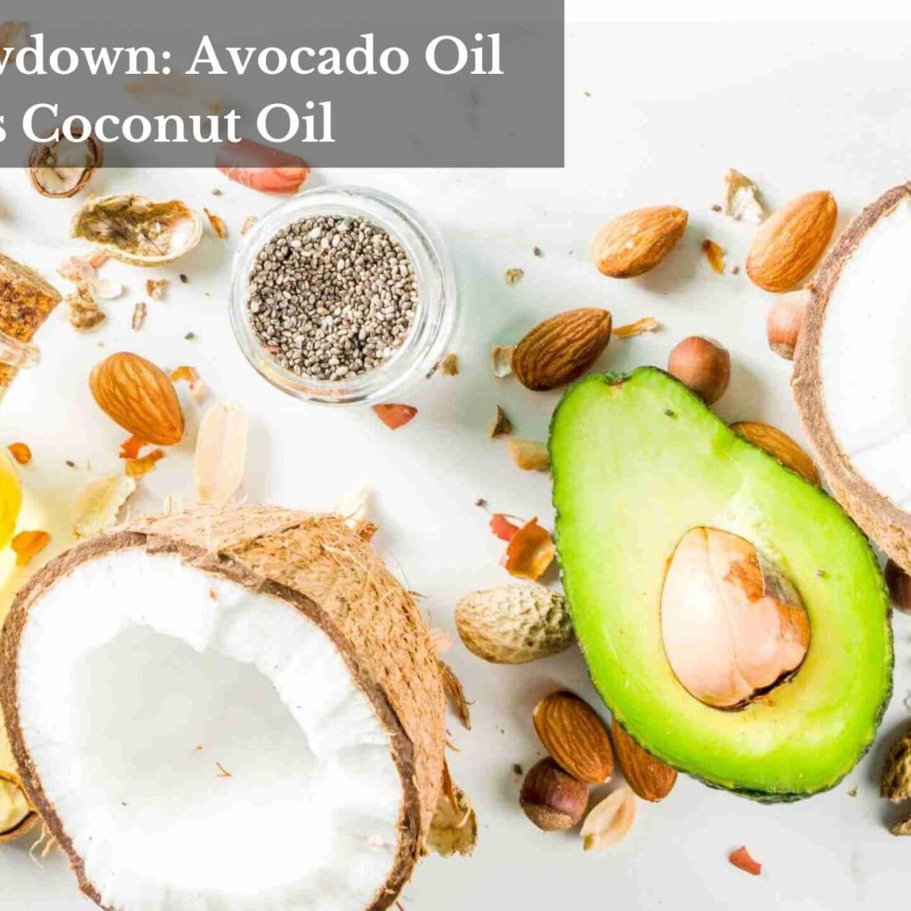 Oil Showdown: Avocado Oil Vs Coconut Oil