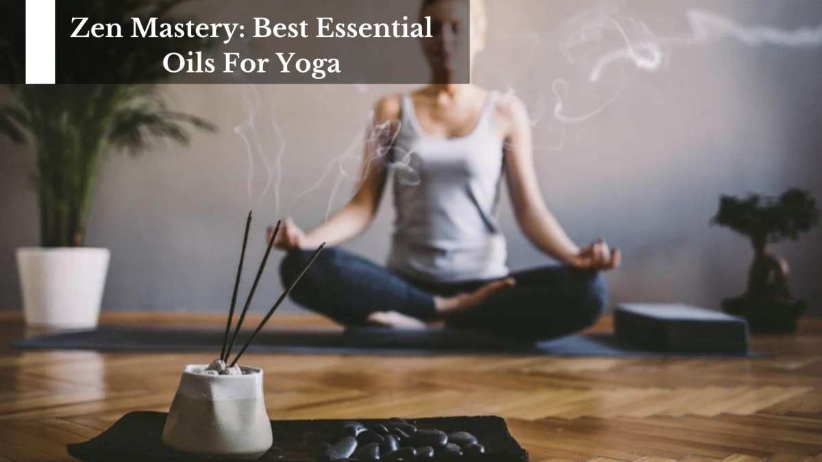 Zen-Mastery-Best-Essential-Oils-For-Yoga-1
