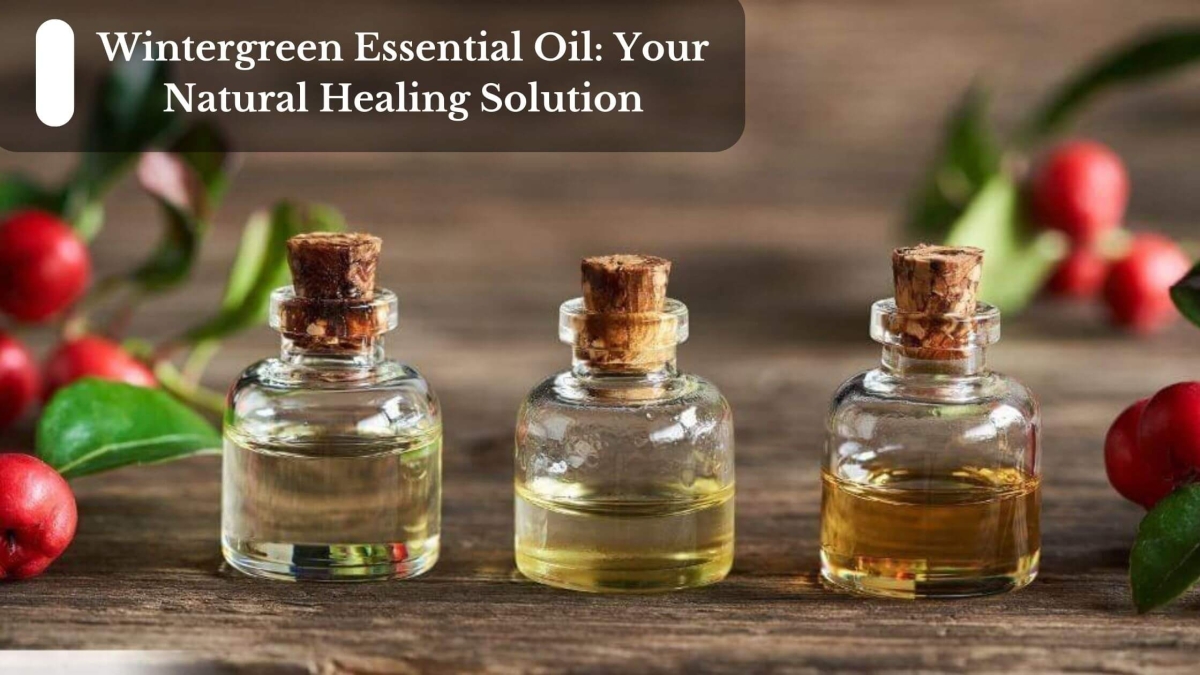 Wintergreen-Essential-Oil-Your-Natural-Healing-Solution-1