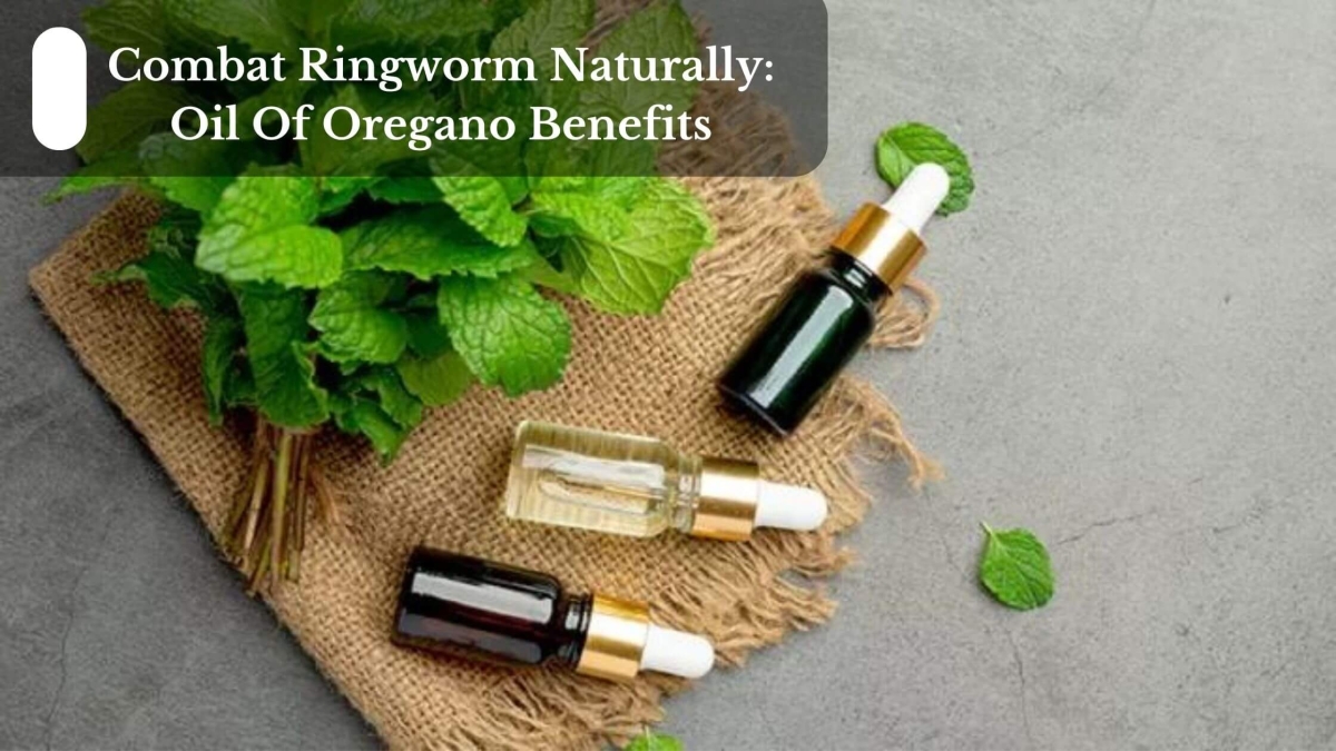 Combat-Ringworm-Naturally-Oil-Of-Oregano-Benefits-1