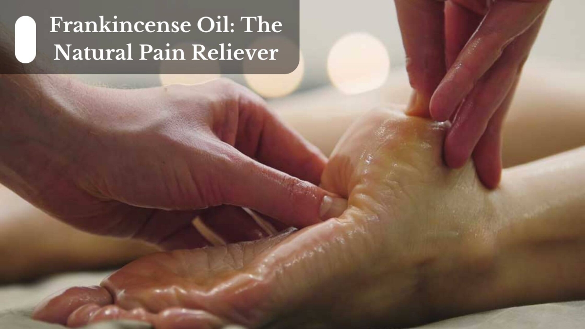 Frankincense-Oil-The-Natural-Pain-Reliever-1