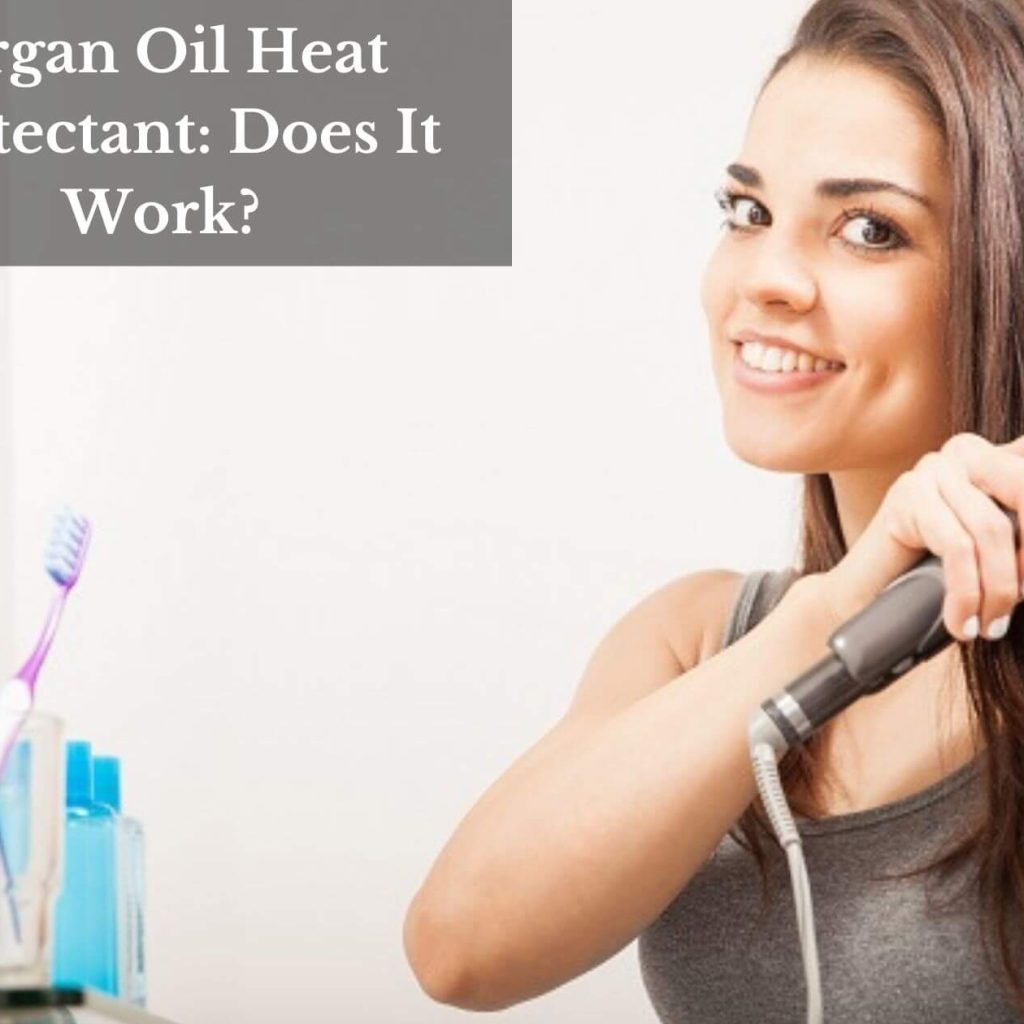 Argan Oil Heat Protectant: Does It Work?