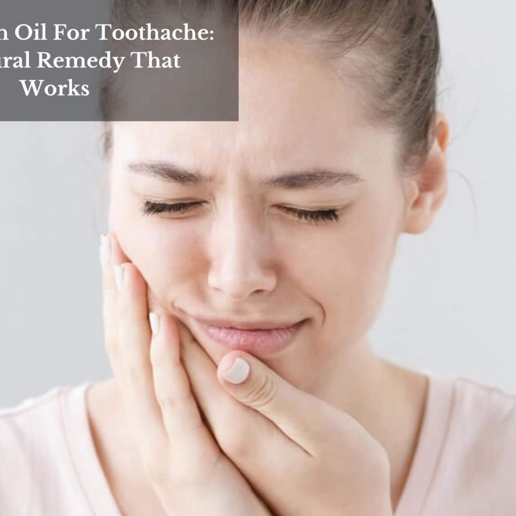 Cinnamon Oil For Toothache: A Natural Remedy That Works