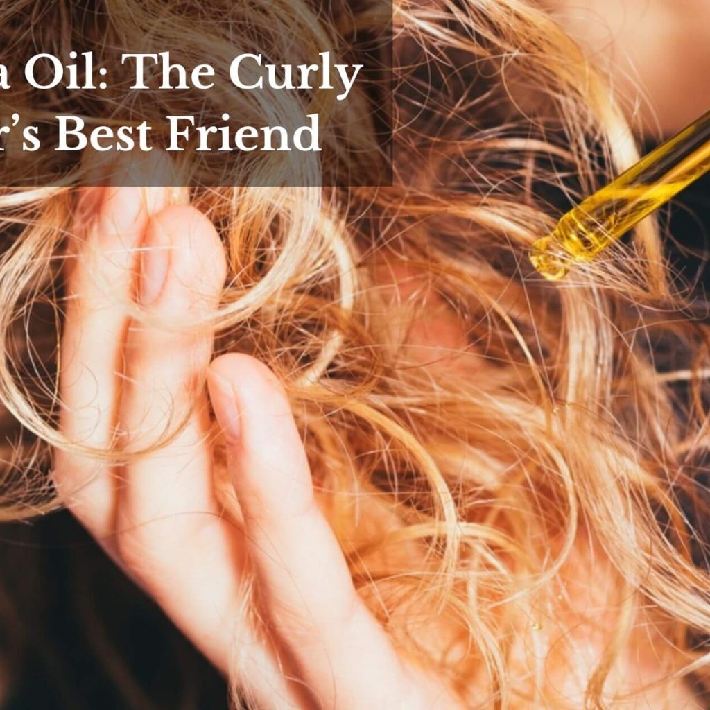 Jojoba Oil: The Curly Hair’s Best Friend