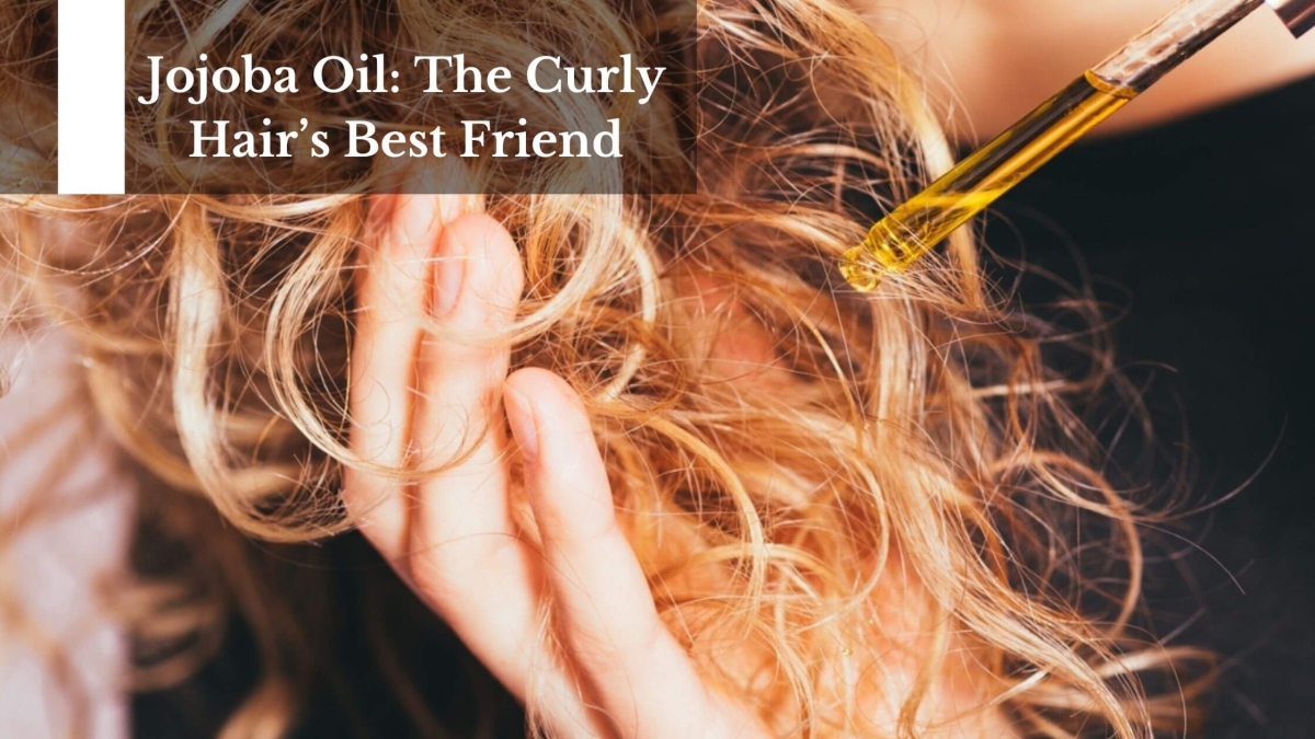 Jojoba-Oil-The-Curly-Hairs-Best-Friend-1