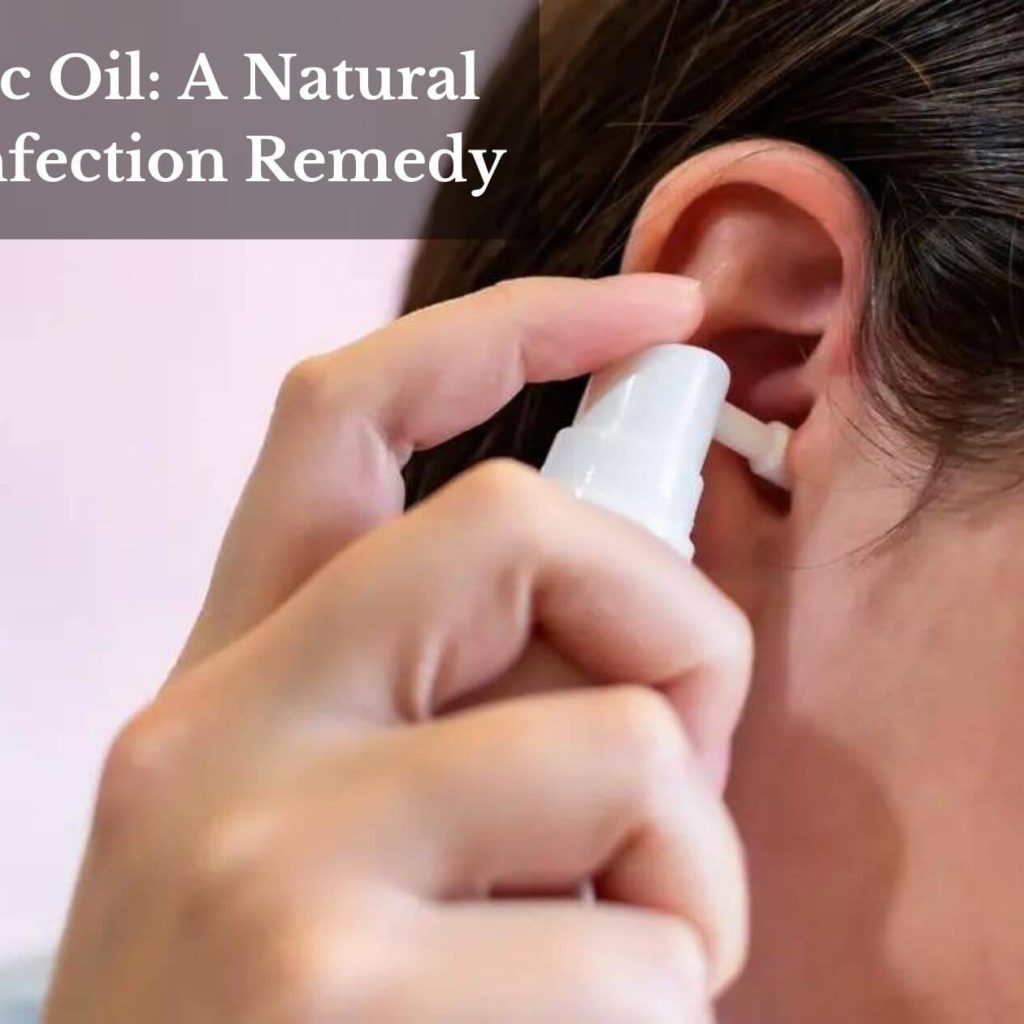 Garlic Oil: A Natural Ear Infection Remedy