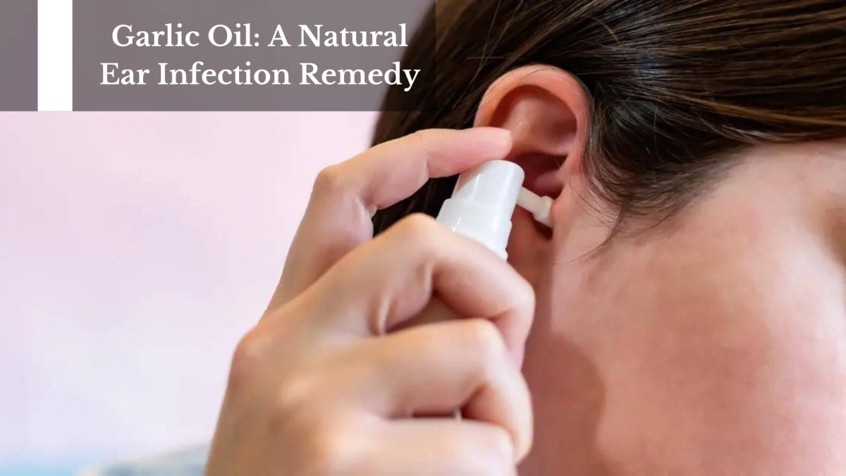 Garlic-Oil-A-Natural-Ear-Infection-Remedy-1