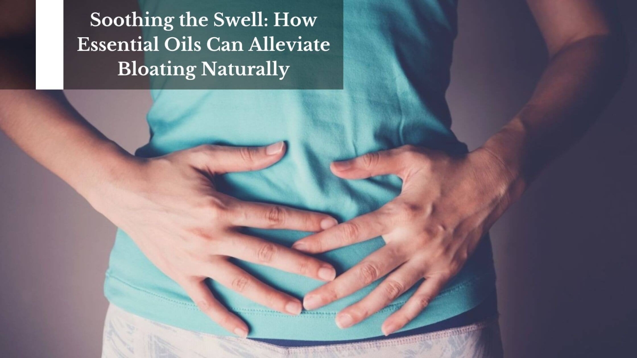 Soothing-the-Swell-How-Essential-Oils-Can-Alleviate-Bloating-Naturally-1