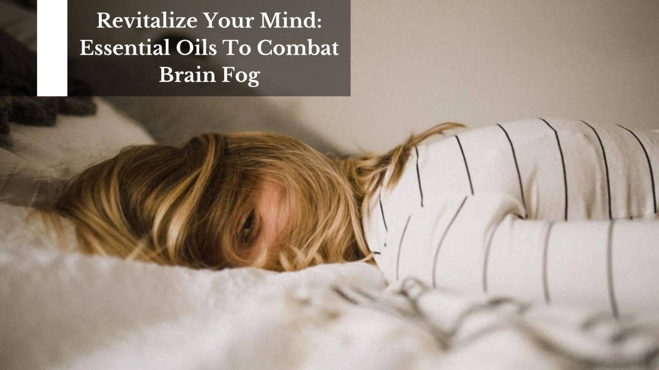 Essential-Oils-To-Combat-Brain-Fog-1