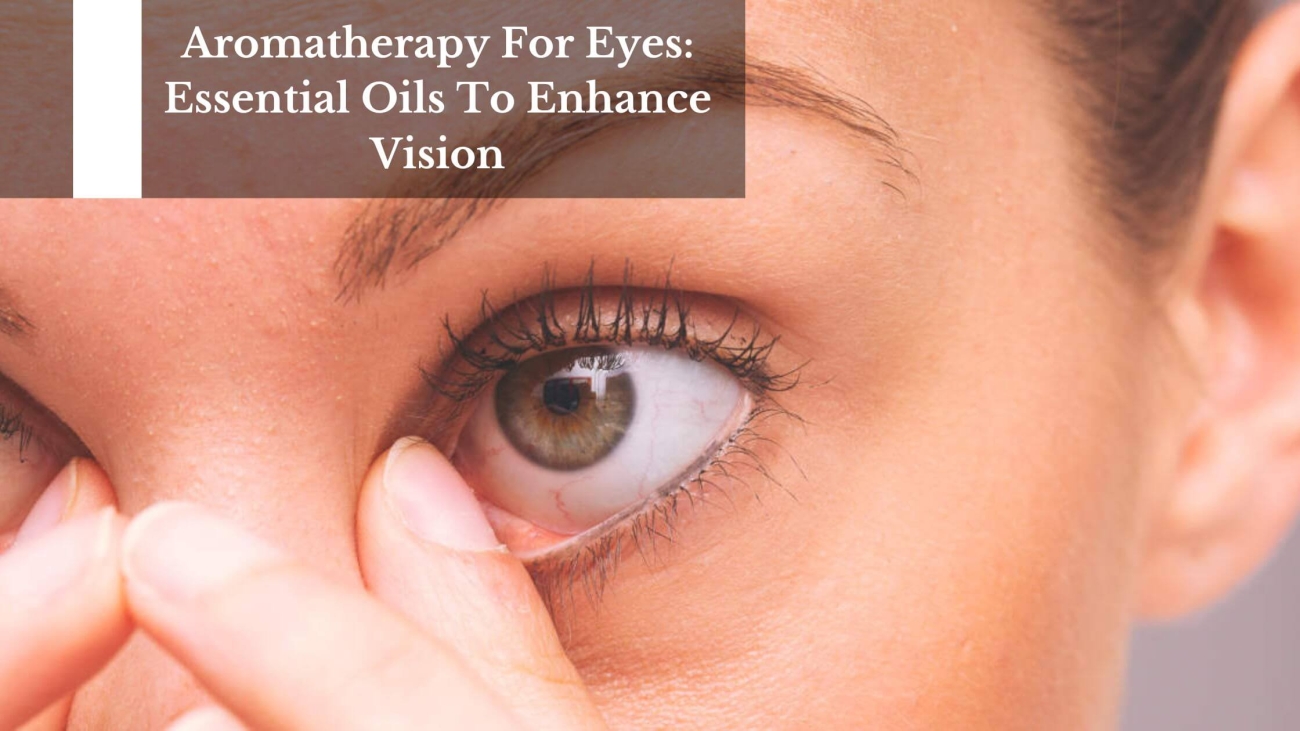 Essential-Oils-To-Enhance-Vision-1