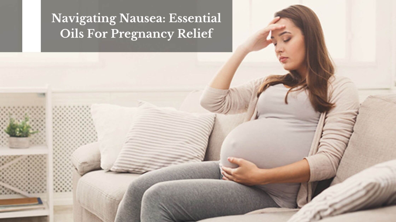 Navigating-Nausea-Essential-Oils-For-Pregnancy-Relief-1