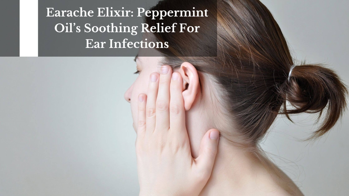 Earache-Elixir-Peppermint-Oils-Soothing-Relief-For-Ear-Infections-1