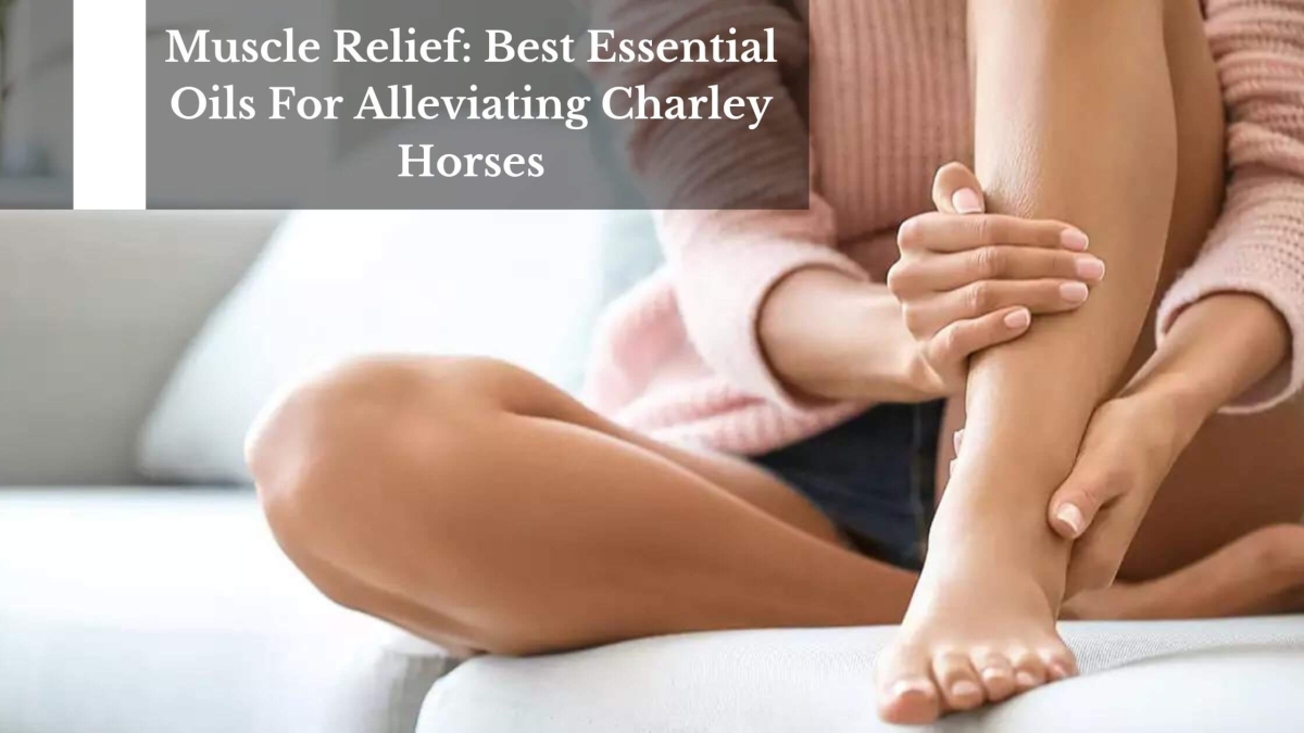 Muscle-Relief-Best-Essential-Oils-For-Alleviating-Charley-Horses-1