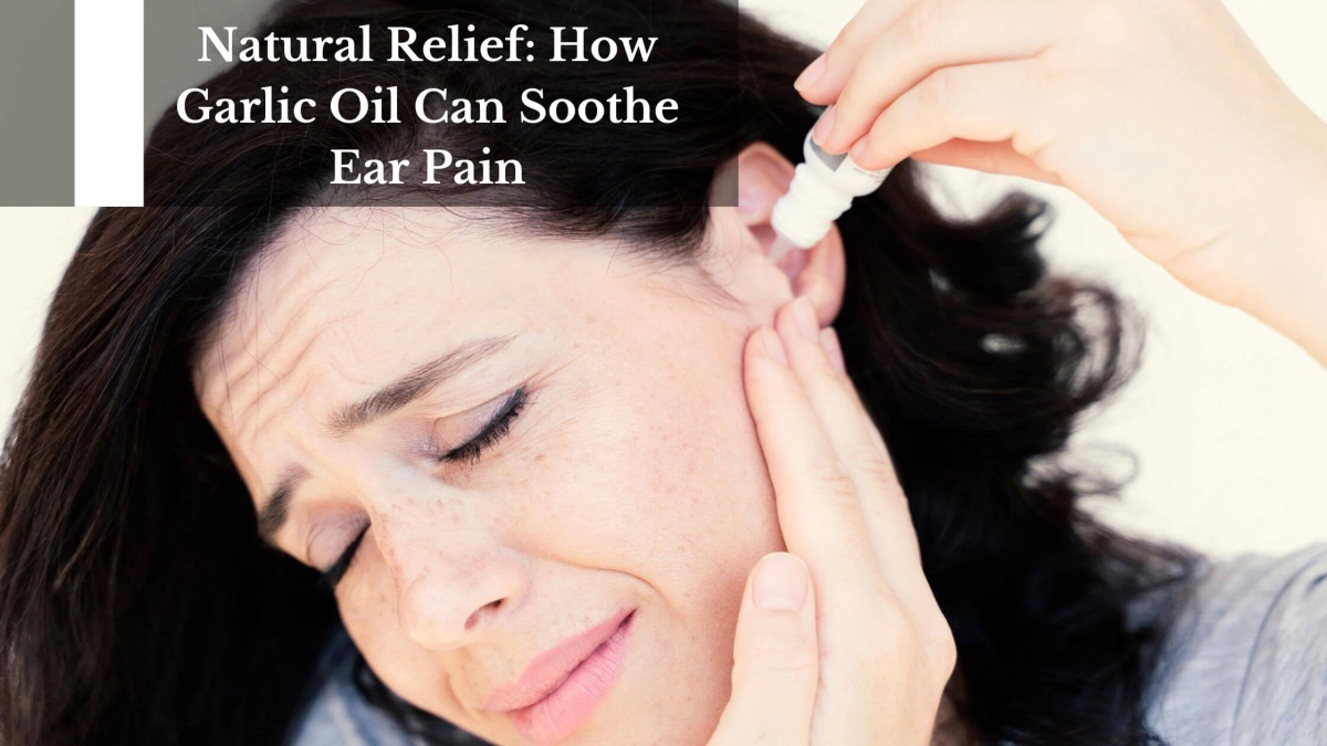 Natural-Relief-How-Garlic-Oil-Can-Soothe-Ear-Pain-1