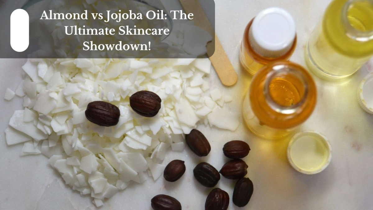 Almond vs Jojoba Oil The Ultimate Skincare Showdown! (1)