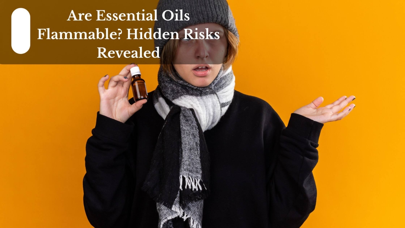 Are Essential Oils Flammable (1)