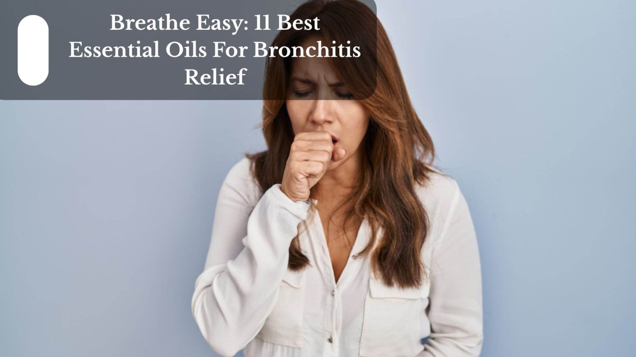 Breathe Easy 11 Best Essential Oils For Bronchitis Relief (1)