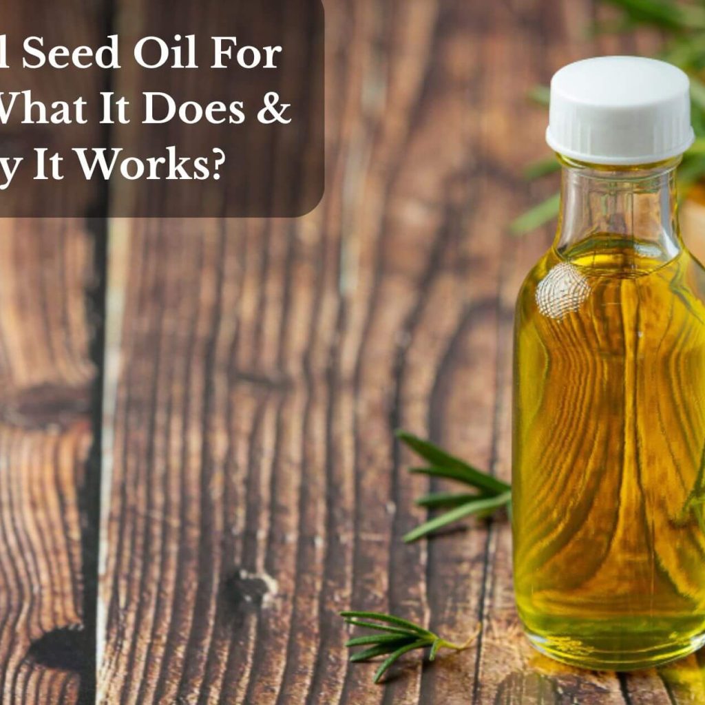 Fennel Seed Oil For Skin: What It Does & Why It Works?