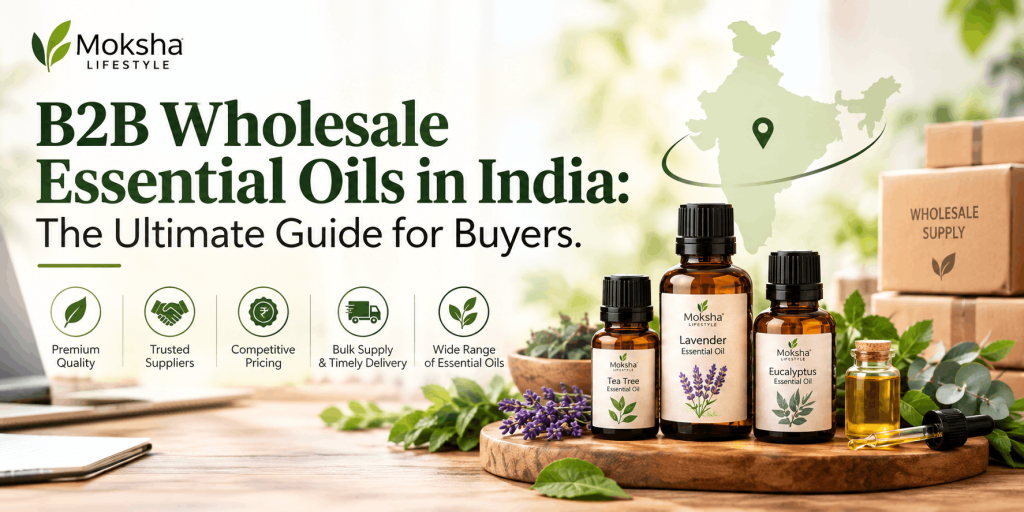 B2B-Wholesale-Essential-Oils-in-India-The-Ultimate-Guide-for-Buyers